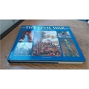 Civil War: A Photographic History Hardcover – October 9, 1991